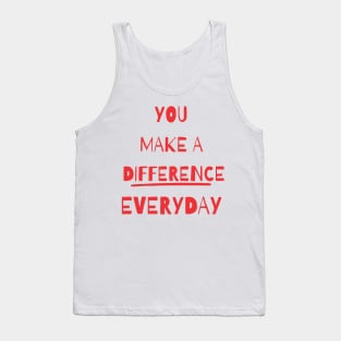 you make a difference everyday Tank Top